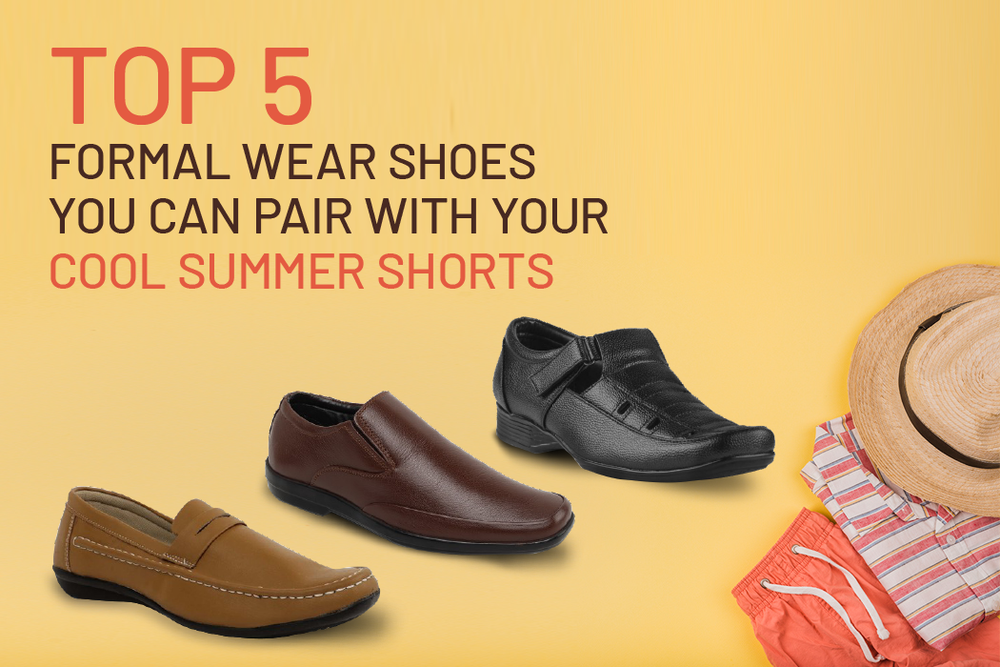Top 5 formal wear shoes you can pair with your cool summer shorts