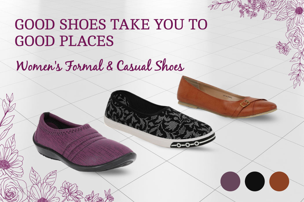 Good Shoes Take You to Good Places: Women’s Formal & Casual