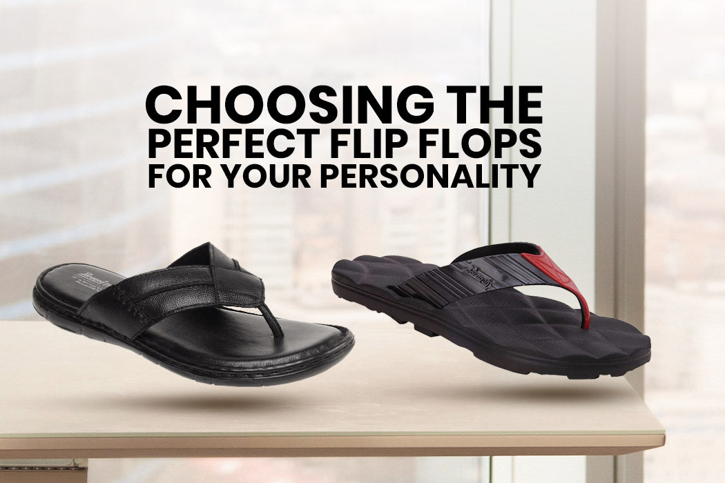CHOOSING THE PERFECT FLIP FLOPS FOR YOUR PERSONALITY