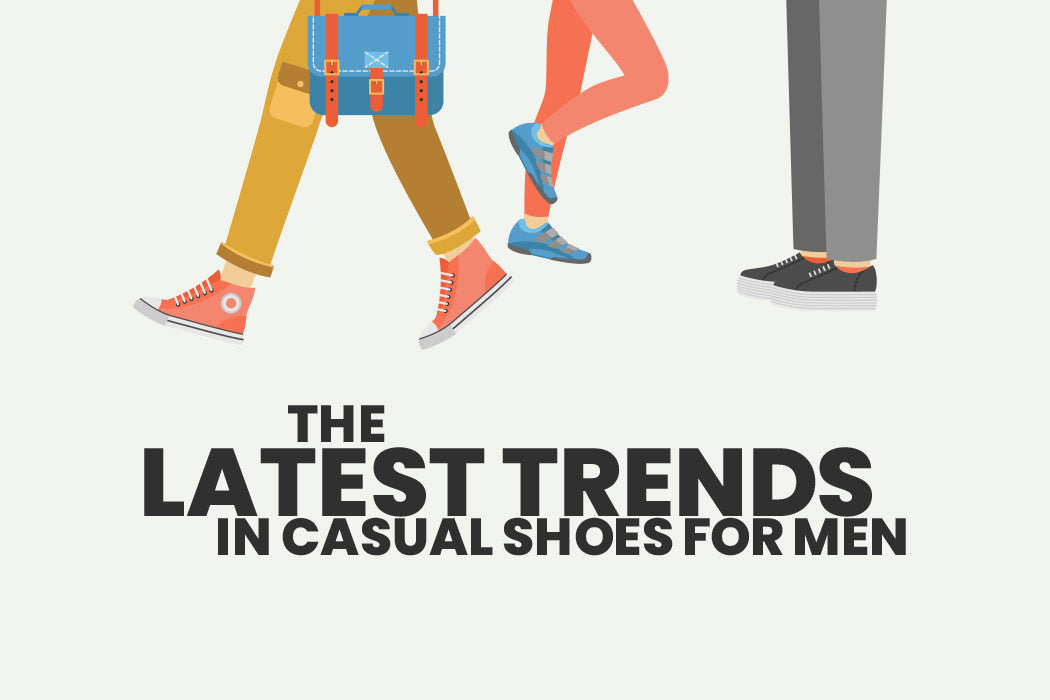 THE LATEST TRENDS IN CASUAL SHOES FOR MEN