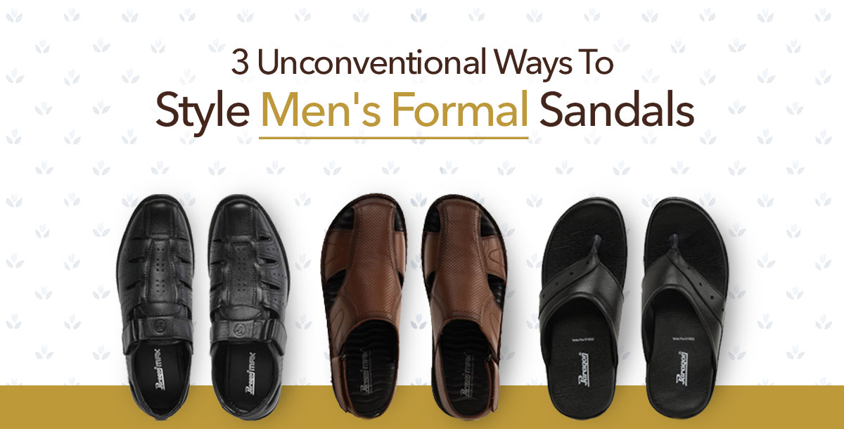 3 Unconventional Ways To Style Men's Formal Sandals – Paragon Footwear