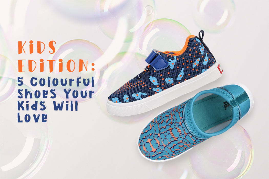 Kids Edition: 5 Colourful Shoes Your Kids Will Love