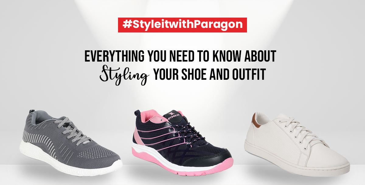 #StyleitwithParagon - Everything you need to know about styling your shoe and outfit