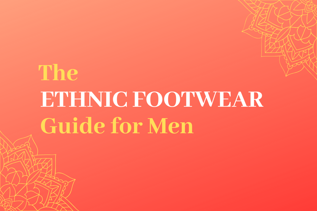 Stock up for the festive season - Men’s ethnic footwear guide