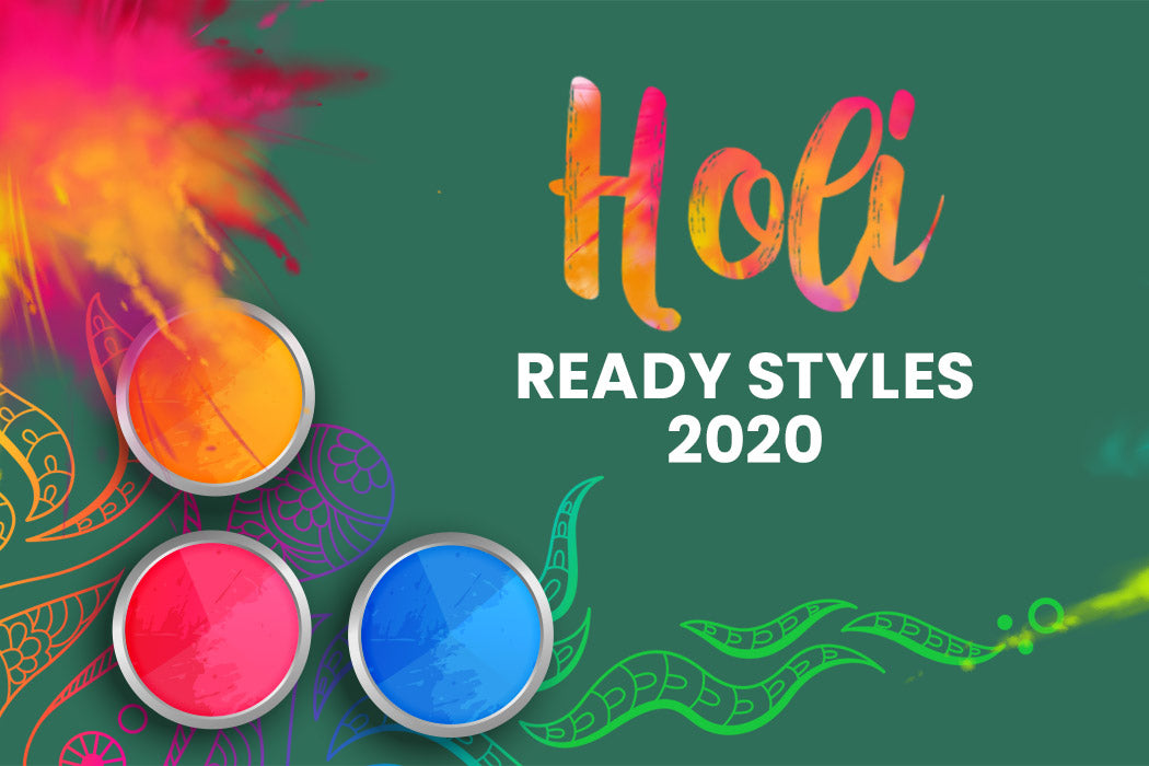 Holi Ready styles - 2020