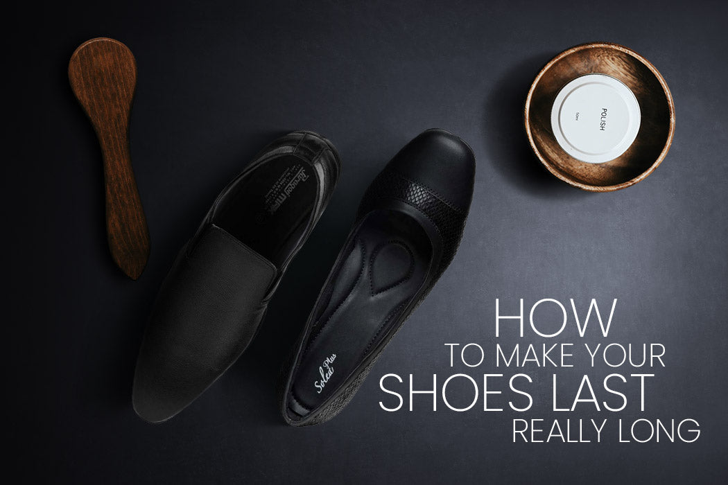 How to make your shoes last really long