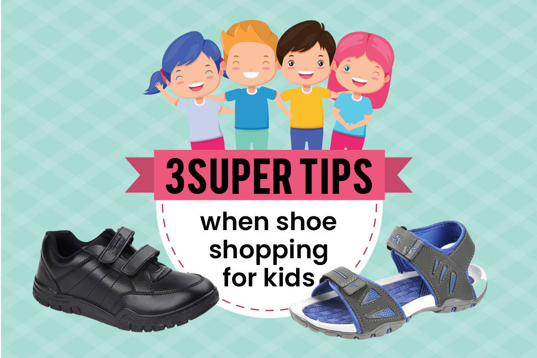 3 super tips when shoe shopping for your kid